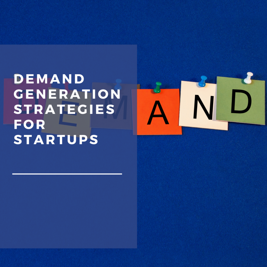 Demand Generation Strategies for Startups